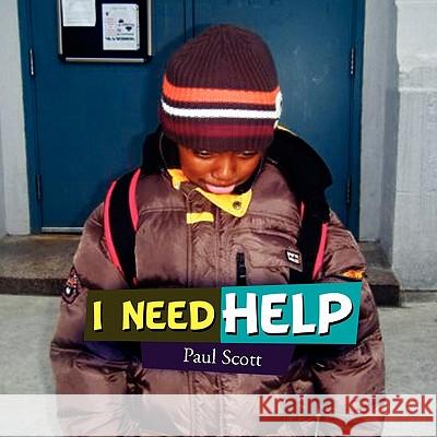 I Need Help Paul Scott (University of Glasgow) 9781450058049 Xlibris - książka