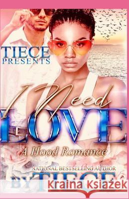 I Need Love: A Hood Romance Tiece 9781099501890 Independently Published - książka