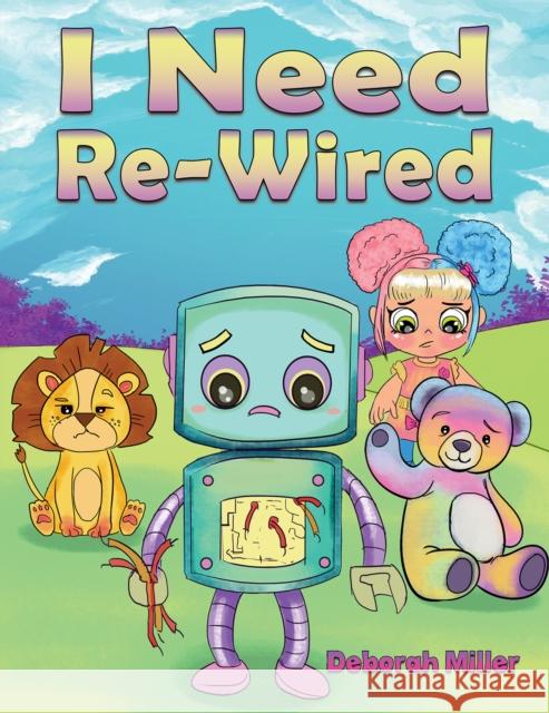 I Need Re-Wired Deborah Miller 9781398454415 Austin Macauley Publishers - książka