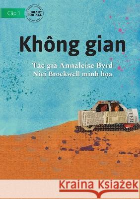 I Need Space - Không gian Byrd, Annaleise 9781922780416 Library for All - książka