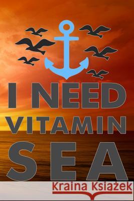 I Need Vitamin Sea Sunny Day 9781795300643 Independently Published - książka
