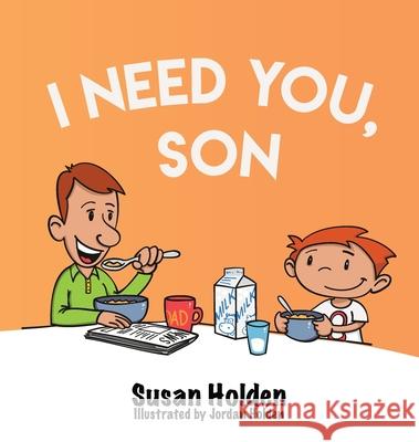 I Need You Son Susan J. Holden Jordan J. Holden 9781923686021 Festoon Publishing - książka