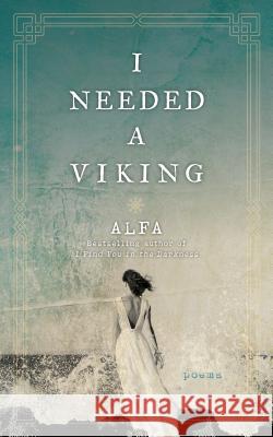 I Needed a Viking: Poems Alfa 9781250233790 Castle Point Books - książka