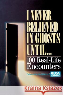 I Never Believed in Ghosts Until . . . USA Weekend, Weekend Usa Weekend 9780809238408 McGraw-Hill Education - Europe - książka