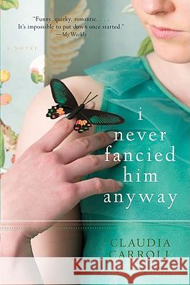 I Never Fancied Him Anyway Claudia Carroll 9780061734779 Avon a - książka