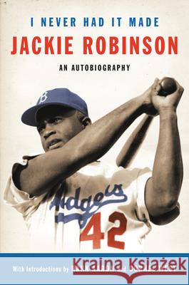 I Never Had It Made: The Autobiography of Jackie Robinson Jackie Robinson Hank Aaron Cornel West 9780060555979 Ecco - książka