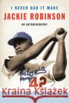 I Never Had It Made: The Autobiography of Jackie Robinson Jackie Robinson Hank Aaron Cornel West 9780060555979 Ecco