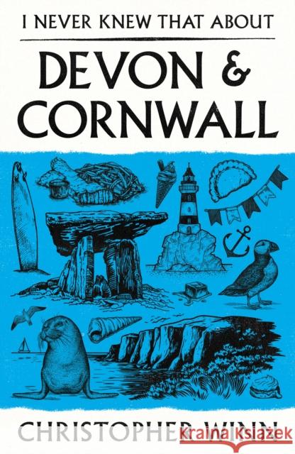 I Never Knew That About Devon and Cornwall Christopher Winn 9781529980660 Ebury Publishing - książka