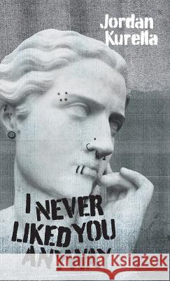 I Never Liked You Anyway Jordan Kurella 9781590217399 Lethe Press - książka