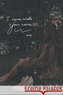 I Never Wrote Your Name: Poems April Tully Karol Souza Julie Allan 9798396370265 Independently Published - książka