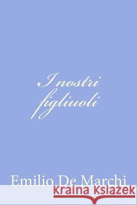 I nostri figliuoli de Marchi, Emilio 9781477679395 Createspace - książka