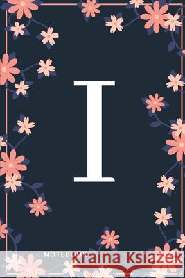 I Notebook: Monogram Initial I Notebook for Women and Girls, Pink & Blue Floral Cover Sophia Colombo 9781081792381 Independently Published - książka