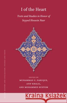 I of the Heart: Texts and Studies in Honor of Seyyed Hossein Nasr Muhammad U Atif Khalil Mohammed Rustom 9789004734944 Brill - książka