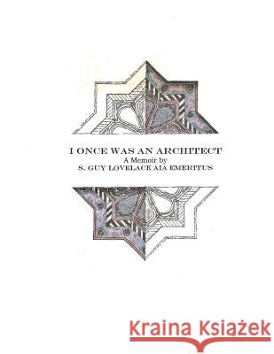 I Once Was An Architect Lovelace, Patricia Wray 9781466499409 Createspace - książka