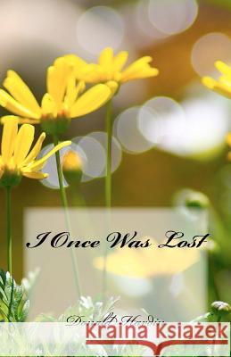 I Once Was Lost Donald Hardin 9781468164886 Createspace - książka