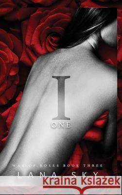 I (One): A Dark Mafia Romance: War of Roses Universe Lana Sky 9781956608557 Lana Sky - książka