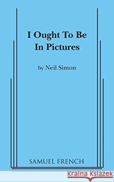 I Ought to be in Pictures Simon, Neil 9780573610899 Samuel French, Inc. - książka