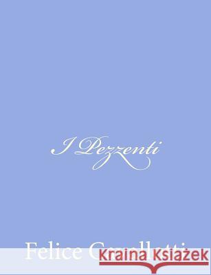 I Pezzenti Felice Cavallotti 9781480228108 Createspace - książka