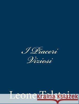 I Piaceri Viziosi Leone Tolstoi 9781481262293 Createspace - książka