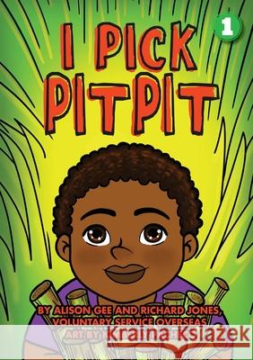 I Pick Pitpit Alison Gee, Richard Jones, Kimberly Pacheco 9781925863895 Library for All - książka