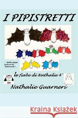 I Pipistretti Nathalie Guarneri Le Muse Grafica 9781542769648 Createspace Independent Publishing Platform - książka