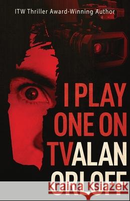I Play One on TV Alan Orloff 9781643962139 Down & Out Books - książka