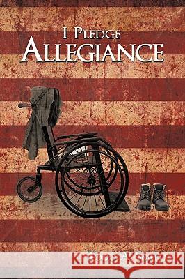 I Pledge Allegiance Todd A. Smith 9781438929712 Authorhouse - książka