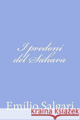 I predoni del Sahara Salgari, Emilio 9781477619889 Createspace - książka