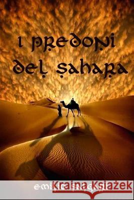 I predoni del Sahara Salgari, Emilio 9781979162166 Createspace Independent Publishing Platform - książka