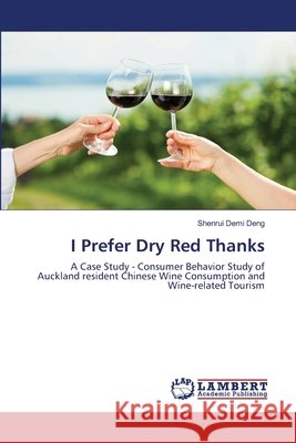 I Prefer Dry Red Thanks Shenrui Demi Deng 9786139822706 LAP Lambert Academic Publishing - książka