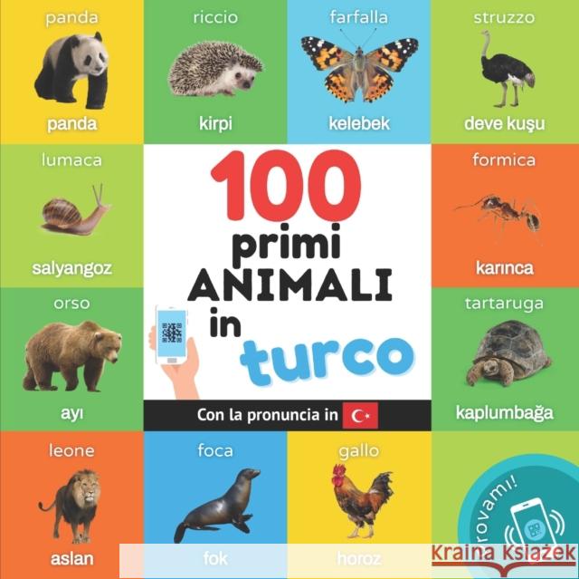 I primi 100 animali in turco: Libro illustrato bilingue per bambini: italiano / turco con pronuncia Yukismart   9782384122530 Yukibooks - książka