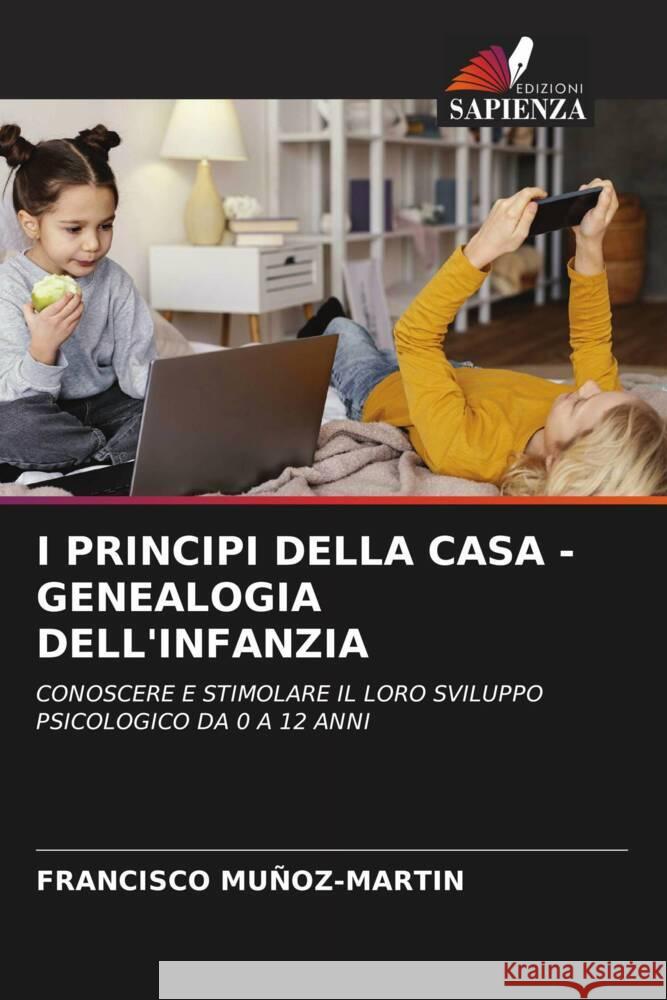 I PRINCIPI DELLA CASA - GENEALOGIA DELL'INFANZIA Muñoz-Martin, Francisco 9786205794784 Edizioni Sapienza - książka