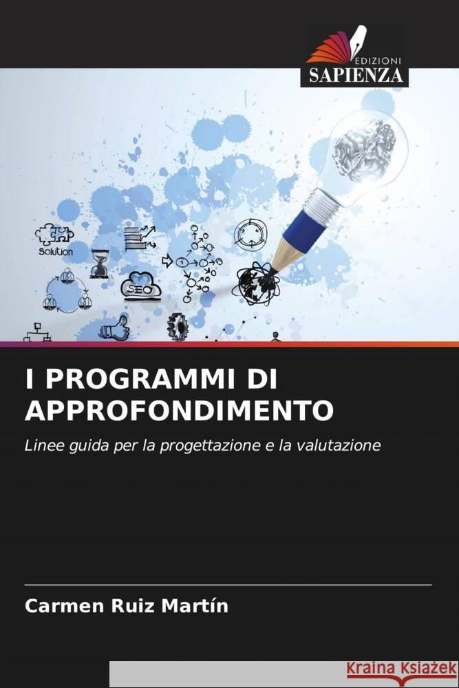 I PROGRAMMI DI APPROFONDIMENTO Ruiz Martín, Carmen 9786204611204 Edizioni Sapienza - książka