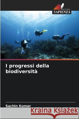 I progressi della biodiversita Sachin Kumar   9786206024064 Edizioni Sapienza - książka