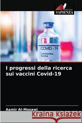 I progressi della ricerca sui vaccini Covid-19 Aamir Al-Mosawi 9786203537840 Edizioni Sapienza - książka