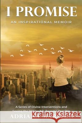 I Promise: An Inspirational Memoir Adriana Marston 9780578816777 Adriana Marston - książka