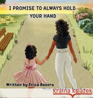 I Promise to Always Hold Your Hand Erica Basora 9781953751133 That's Love Publishing - książka