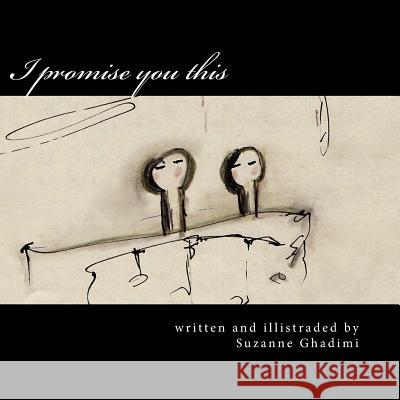 I promise you this. Ghadimi, Suzanne 9781517732615 Createspace - książka