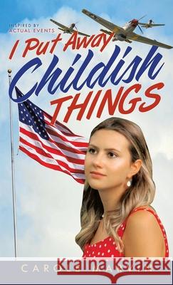 I Put Away Childish Things Carole Marvin 9781664239326 WestBow Press - książka