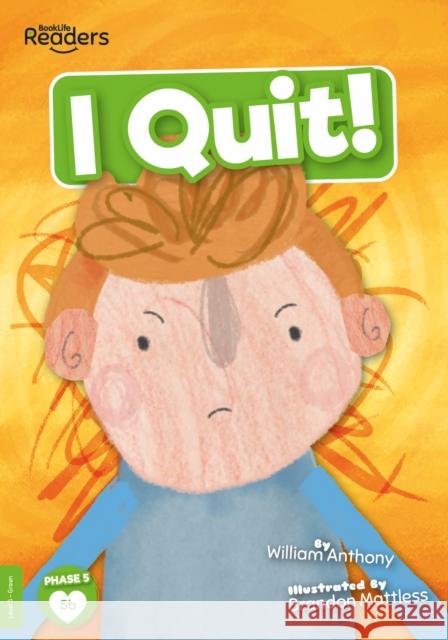 I Quit! William Anthony 9781839272950 BookLife Publishing - książka