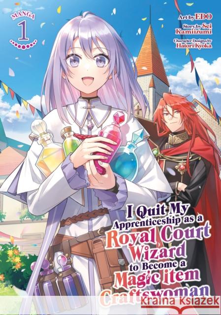 I Quit My Apprenticeship as a Royal Court Wizard to Become a Magic Item Craftswoman (Manga) Vol. 1 Sei Kamiizumi 9798891604919 Seven Seas - książka