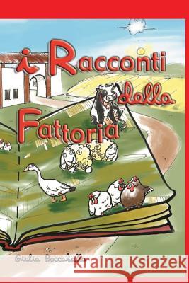 I racconti della fattoria Boccabella, Giulia 9781548496517 Createspace Independent Publishing Platform - książka