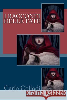 I racconti delle fate Collodi, Carlo 9781984125873 Createspace Independent Publishing Platform - książka