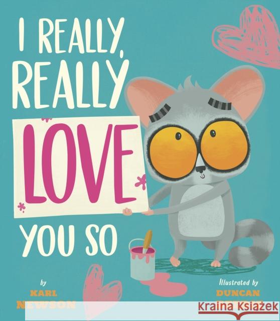 I Really, Really Love You So Karl Newson, Duncan Beedie 9781664300187 Tiger Tales - książka