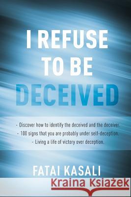 I Refuse to Be Deceived Fatai Kasali 9781999684938 Glory Publisher - książka