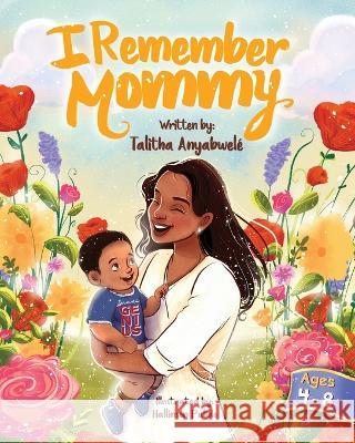 I Remember Mommy Talitha Anyabwele 9781957092454 Mynd Matters Publishing - książka