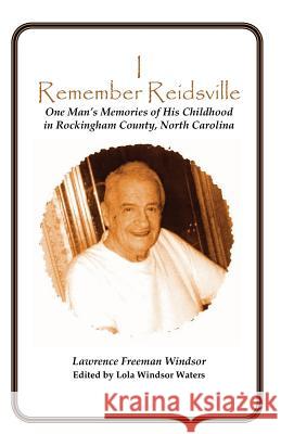 I Remember Reidsville Lawrence Freeman Windsor Lola Windsor Waters 9781466320819 Createspace - książka