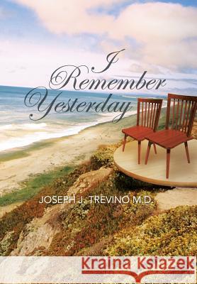 I Remember Yesterday Joseph J. Trevin 9781483674315 Xlibris Corporation - książka