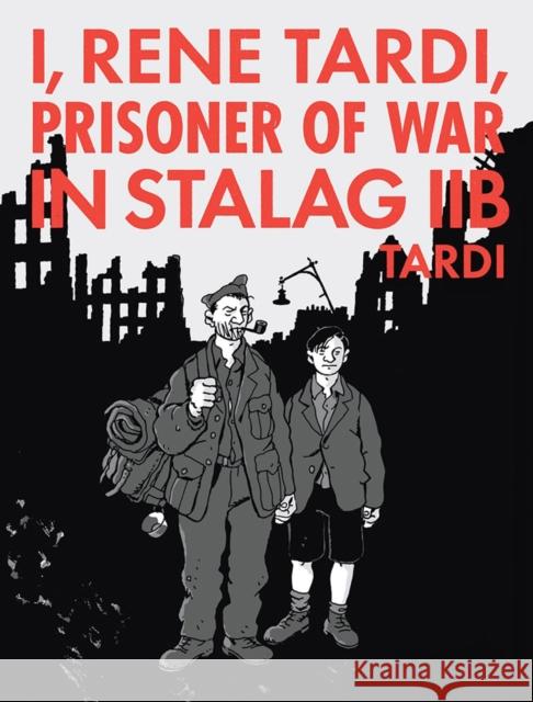 I, Rene Tardi, Prisoner of War In Stalag IIB Vol. 2: My Return Home Jacques Tardi 9781683961796 Fantagraphics - książka