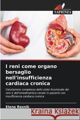 I reni come organo bersaglio nell'insufficienza cardiaca cronica Reznik, Elena 9786203563733 Edizioni Sapienza - książka